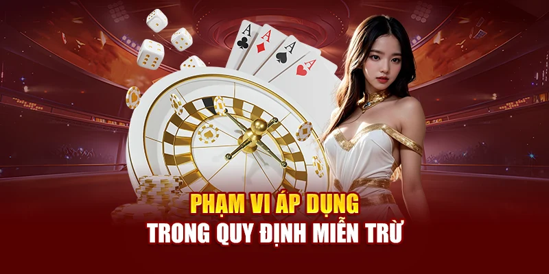 Phạm vi áp dụng trong quy định miễn trừ